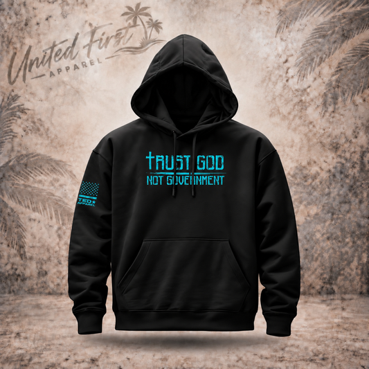 Trust God Not Government unisex graphic hoodie